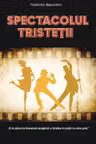 Spectacolul tristetii