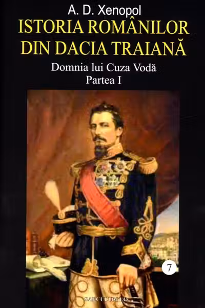 Istoria romanilor din Dacia Traiana. Volumul VII