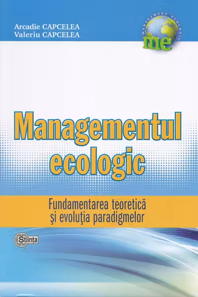Managementul ecologic. Fundamentarea teoretica si evolutia paradigmelor