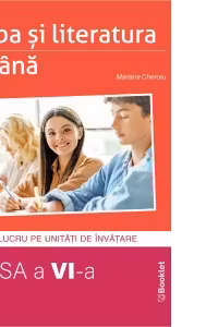 Limba si literatura romana. Caiet de lucru pe unitati de invatare pentru clasa a VI-a