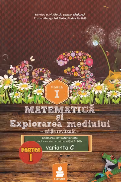 Matematică și explorarea mediului - Clasa 1 Partea I Varianta C