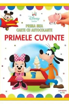 DISNEY BEBE. PRIMA MEA CARTE CU AUTOCOLANTE. PRIMELE CUVINTE