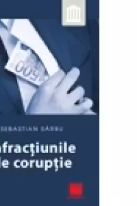 Infractiunile de coruptie