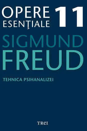 Opere Esentiale vol.11 - Tehnica psihanalizei