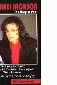 Michael Jackson, the King of Pop: The Big Picture The Music! The Man! The Legend! The Interviews: An Anthology (Paperback)