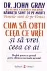 Cum sa obtii ceea ce vrei si sa vrei ceea ce ai