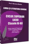 Limba si literatura romana ciclul superior liceu - Clasele XI-XII