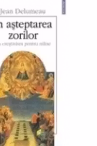 In asteptarea zorilor. Un crestinism pentru maine