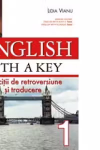 English with a key, vol. 1. Exercitii de retroversiune si traducere