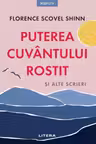 Puterea cuvantului rostit si alte scrieri