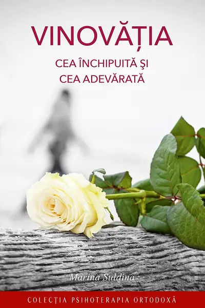 Vinovatia – cea inchipuita si cea adevarata