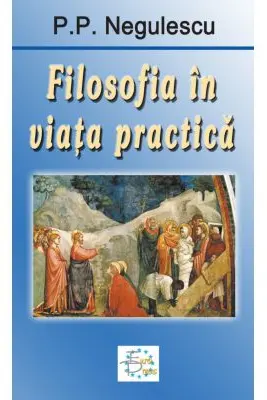 Filosofia in viata practica - P. P. Negulescu