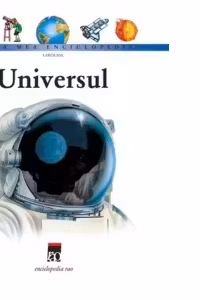 Prima mea enciclopedie Larousse. Universul