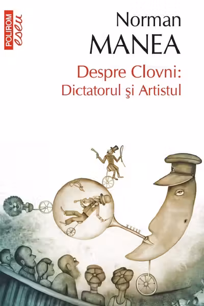Despre Clovni: Dictatorul si Artistul