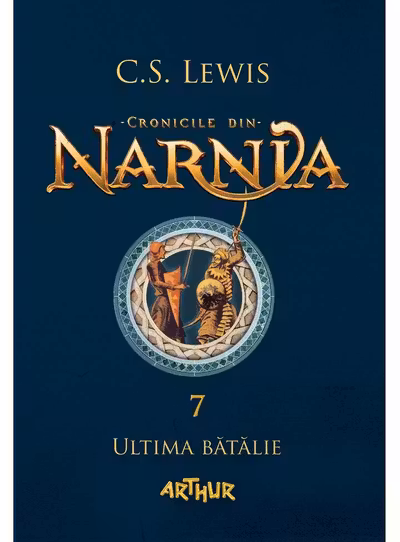 Cronicile din Narnia 7. Ultima batalie