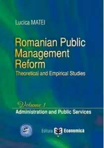 Romanian Public Management Reform. Theoretical and empirical studies. Volume 1. Administration and Public Services