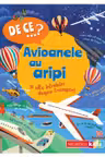 DE CE…? Avioanele au aripi şi alte întrebări despre transport