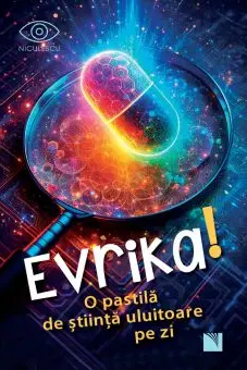 Evrika! - O pastila de stiinta uluitoare pe zi