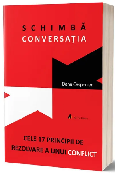 Schimbă conversația. Cele 17 principii de rezolvare a unui conflict