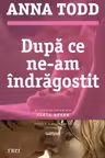 Dupa ce ne-am indragostit vol.3 seria After