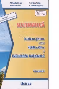 Matematica. Probleme si teste pentru clasa a VIII-a si Evaluare Nationala semestrul I