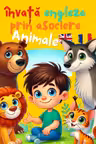 Invata Engleza prin asociere. Animale