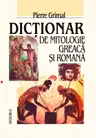 Dictionar de mitologie greaca si romana
