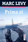 Prima zi - Marc Levy. Traducere de Marie-Jeanne Vasiloiu