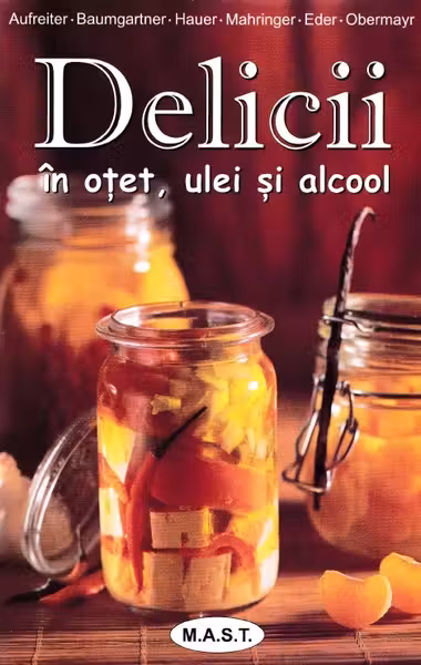 Delicii în oțet, ulei și alcool