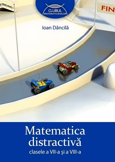 Matematica distractivă - Clasele 7-8