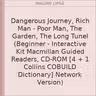 Dangerous Journey, Rich Man - Poor Man, The Garden, The Long Tunel (Beginner - Interactive Kit Macmillan Guided Readers, CD-ROM [4 + 1 Collins COBUILD Dictionary] Network Version)