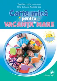 Carte mica pentru vacanta mare. Clasa 3