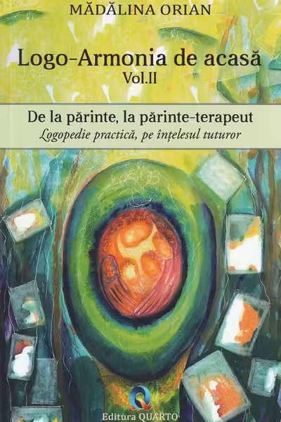 Logo-armonia de acasa Vol.2: De la parinte, la parinte-terapeut