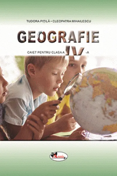 Geografie - Clasa 4 - Caiet