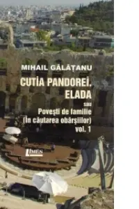 Cutia Pandorei. Elada sau povești de familie (În căutarea vărsațiilor) Vol.1
