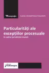 Particularitati ale exceptiilor procesuale in cadrul jurisdictiei muncii