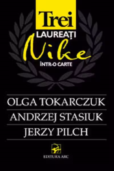 Trei laureați Nike într-o carte: Olga Tokarczuk, Andrzej Stasiuk, Jerzy Pilch