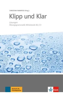 Klipp und Klar, Lösungen Übungsgrammatik Mittelstufe B2/C1