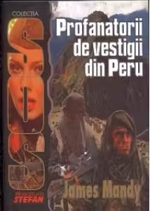 Profanatorii de vestigii din Peru (James Mandy)