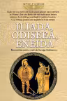 Iliada. Odiseea. Eneida (repovestite pentru copii)