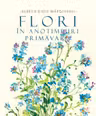 Flori in anotimpuri. Primavara
