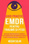 Ghid practic EMDR pentru trauma si PTSD