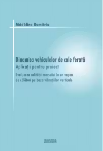 Dinamica vehiculelor de cale ferata. Aplicatii pentru proiect