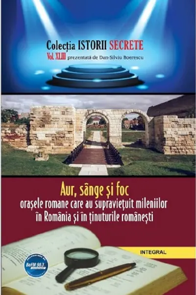 Istorii secrete Vol.43: Aur, sânge și foc