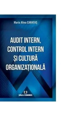 Audit intern, control intern si cultura organizationala