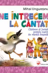 Ne intrecem la cantat. Cantece si jocuri pentru copii.