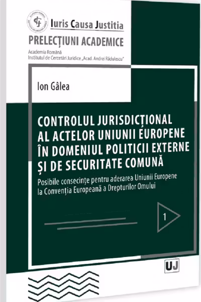 Controlul jurisdictional al actelor Uniunii Europene in domeniul politicii externe si de securitate comuna