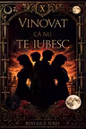 Vinovat că nu te iubesc