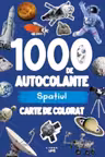 1000 de autocolante. Spatiul. Carte de colorat