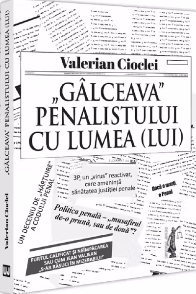 Galceava penalistului cu lumea (lui)